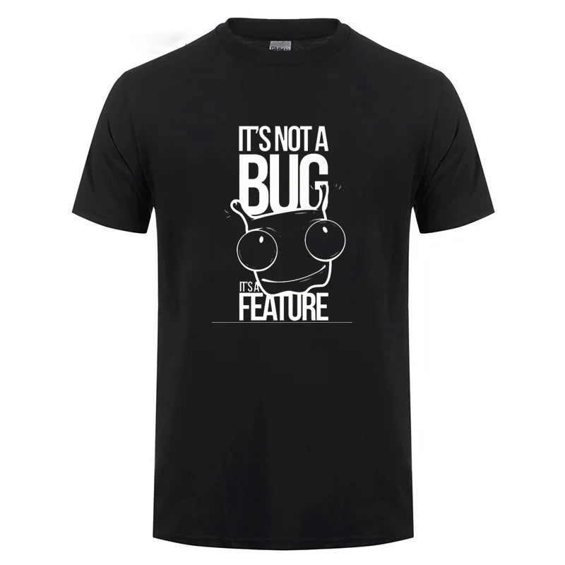 It's Not A Bug It's A Feature Printed T Shirt Funny Birthday Gift For Men Dad Father Husband Boyfriend Programmer Cotton T-Shirt